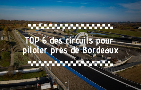 Stage de pilotage Bordeaux : les meilleurs circuits proches de Bordeaux